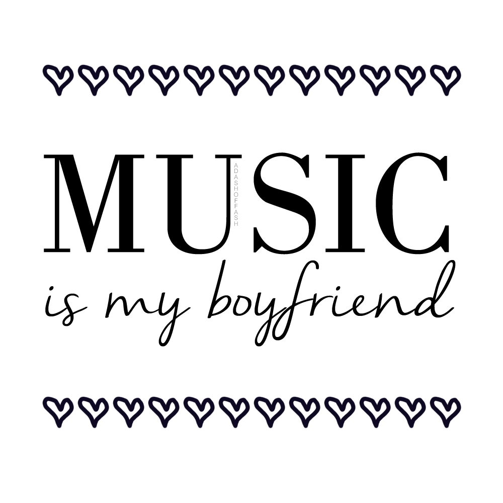 music is my boyfriend
